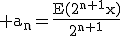 \rm a_n=\frac{E(2^{n+1}x)}{2^{n+1}}