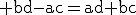 \rm bd-ac=ad+bc