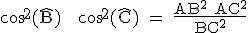 \rm cos^2(\hat{B}) + cos^2(\hat{C}) = \frac{AB^2+AC^2}{BC^2}