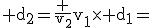 \rm d_2=\frac {v_2}{v_1}\times d_1=