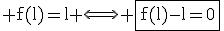 \rm f(l)=l \Longleftrightarrow \fbox{f(l)-l=0}