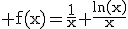 \rm f(x)=\frac{1}{x}+\frac{ln(x)}{x}