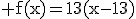 \rm f(x)=13(x-13)