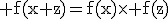 \rm f(x+z)=f(x)\times f(z)