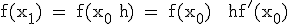 \rm f(x_1) = f(x_0+h) = f(x_0) + hf'(x_0)