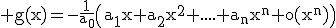 \rm g(x)=-\frac{1}{a_{0}}\(a_{1}x+a_{2}x^{2}+....+a_{n}x^{n}+o(x^{n})\)