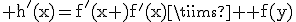 \rm h^'(x)=f^'(x+y)-f^'(x)\times f(y)