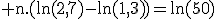 \rm n.(ln(2,7)-ln(1,3))=ln(50)
