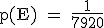 \rm p(E) = \fr{1}{7920