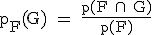 \rm p_F(G) = \fr{p(F \cap\ G)}{p(F)}