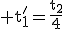 \rm t'_1=\frac{t_2}{4}