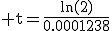 \rm t=\frac{\ln(2)}{0.0001238}