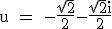 \rm u = -\frac{sqrt{2}}{2}-\frac{sqrt{2}i}{2}