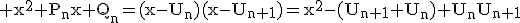 \rm x^2+P_nx+Q_n=(x-U_n)(x-U_{n+1})=x^2-(U_{n+1}+U_n)+U_nU_{n+1}