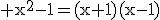 \rm x^2-1=(x+1)(x-1)