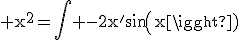 \rm x^2=\int -2x'sin(x)