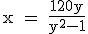 \rm x = \frac{120y}{y^2-1}