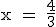 \rm x = \frac{4}{3}
