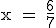 \rm x = \frac{6}{7}