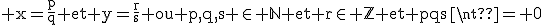 \rm x=\frac{p}{q} et y=\frac{r}{s} ou p,q,s \in \mathbb{N} et r\in \mathbb{Z} et pqs\neq 0