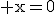 \rm x=0
