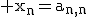 \rm x_n=a_{n,n}