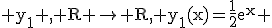 \rm y_1 , R \rightarrow R, y_1(x)=\frac{1}{2}e^{x} 