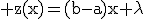 \rm z(x)=(b-a)x+\lambda