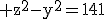 \rm z^2-y^2=141