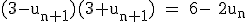 \rm~(3-u_{n+1})(3+u_{n+1})~=~6-~2u_n