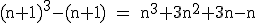 \rm~(n+1)^3-(n+1)~=~n^3+3n^2+3n-n