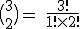 \rm~\big(_2^3\big)~=~\frac{3!}{1!\times2!}