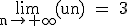 \rm~\displaystyle\lim_{n\to+\infty}(un)~=~3