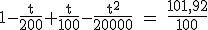 \rm~1-\frac{t}{200}+\frac{t}{100}-\frac{t^2}{20000}~=~\frac{101,92}{100}