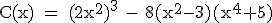 \rm~C(x)~=~(2x^2)^3~-~8(x^2-3)(x^4+5)