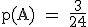 \rm~p(A)~=~\frac{3}{24}