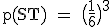 \rm~p(ST)~=~\big(\frac{1}{6}\big)^3