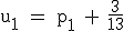 \rm~u_1~=~p_1~+~\frac{3}{13}