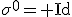 \sigma^0={\rm Id}