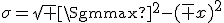 \sigma=\sqrt {\Sigmax^2-(\overline {x})^2}