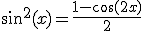 \sin^2(x)=\frac{1-\cos(2x)}{2}