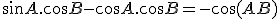\sin A. cos B - \cos A.\cos B = -\cos (A+B)