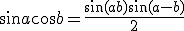 \sin a \cos b = \frac{\sin(a+b)+\sin(a-b)}{2}