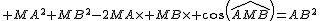 \small MA^2+MB^2-2MA\times%20MB\times%20cos(\widehat{AMB})=AB^2