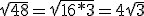 \sqr{48} = \sqr{16 * 3} = 4\sqr{3}