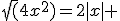 \sqrt(4x^2)=2|x| 