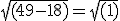 \sqrt{(49-18)} = \sqrt{(1)}