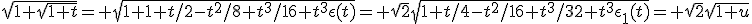 \sqrt{1+\sqrt{1+t}}= \sqrt{1+1+t/2-t^2/8+t^3/16+t^3\epsilon(t)}= \sqrt{2}\sqrt{1+t/4-t^2/16+t^3/32+t^3\epsilon_1(t)}= \sqrt{2}\sqrt{1+u}