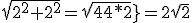 \sqrt{2^{2}+2^{2}}=sqrt{4*2}=2sqrt{2}