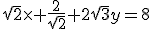 \sqrt{2}\times \frac{2}{\sqrt{2}}+2\sqrt{3}y=8